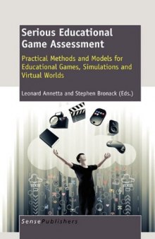 Serious Educational Game Assessment: Practical Methods and Models for Educational Games, Simulations and Virtual Worlds  