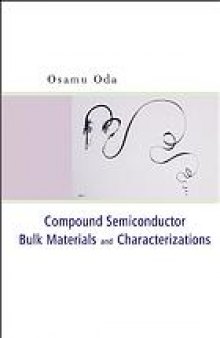 Compound semiconductor bulk materials and characterizations