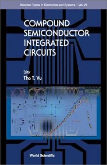 Compound Semiconductor Integrated Circuits (Selected Topics in Electronics and Systems, V. 29)