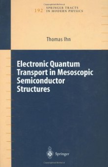 Electronic Quantum Transport in Mesoscopic Semiconductor Structures (Springer Tracts in Modern Physics)