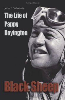 Black Sheep: The Life of Pappy Boyington
