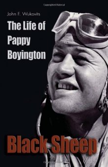 Black Sheep: The Life of Pappy Boyington (Library of Naval Biography)  