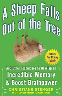 Sheep Falls Out of the Tree. Techniques to Develop an Incredible Memory & Boost Brainpower