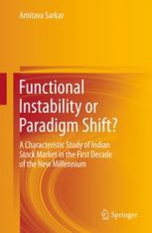 Functional Instability or Paradigm Shift?: A Characteristic Study of Indian Stock Market in the First Decade of the New Millennium