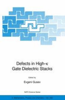 Defects in High-k Gate Dielectric Stacks: Nano-Electronic Semiconductor Devices