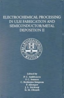 Electrochemical Processing in Ulsi Fabrication & Semiconductor Metal Deposition II: Proceedings of the International Symposium (Proceedings (Electrochemical Society), V. 99-9.)