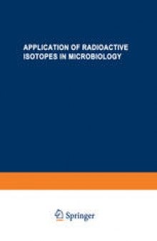 Application of Radioactive Isotopes in Microbiology: A portion of the Proceedings of the All-Union Scientific and Technical Conference on the Application of Radioactive Isotopes