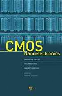 CMOS Nanoelectronics: Innovative Devices, Architectures, and Applications
