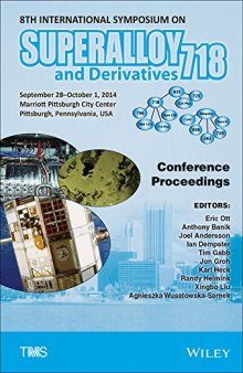 Superalloy 718 and derivatives : proceedings of the 8th international symposium on superalloy 718 ... and derivatives