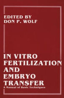 In Vitro Fertilization and Embryo Transfer: A Manual of Basic Techniques