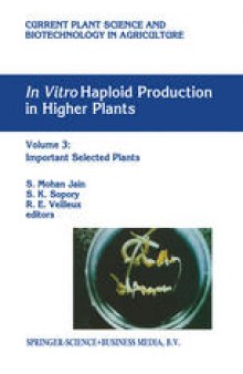 In Vitro Haploid Production in Higher Plants, Volume 3: Important Selected Plants