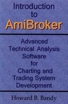 Introduction to AmiBroker: Advanced Technical Analysis Software for Charting and Trading System Development
