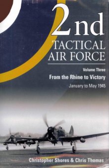 2nd Tac. Air Force [V. 3 - From the Rhine to Victory, Jan - May 1945]