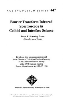 Fourier transform infrared spectroscopy in colloid and interface science : developed from a symposium sponsored by the Division of Colloid and Surface Chemistry of the American Chemical Society at the 199th National Meeting, Boston, Massachusetts, April 22-27, 1990