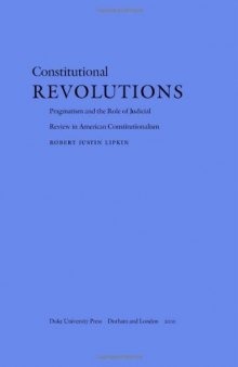 Constitutional Revolutions: Pragmatism and the Role of Judicial Review in American Constitutionalism