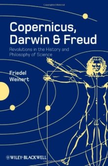 Copernicus, Darwin and Freud: Revolutions in the History and Philosophy of Science