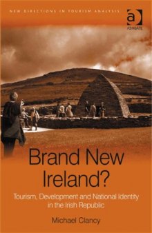Brand New Ireland? (New Directions in Tourism Analysis)