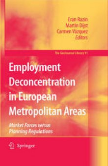 Employment Deconcentration in European Metropolitan Areas: Market Forces versus Planning Regulations