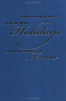 Cold War Holidays: American Tourism in France
