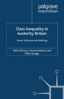 Class Inequality in Austerity Britain: Power, Difference and Suffering