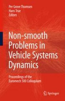 Non-smooth Problems in Vehicle Systems Dynamics: Proceedings of the Euromech 500 Colloquium