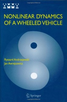 Nonlinear Dynamics of a Wheeled Vehicle (Advances in Mechanics and Mathematics)