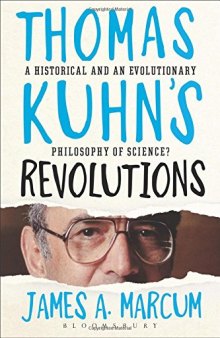 Thomas Kuhn's Revolutions: A Historical and an Evolutionary Philosophy of Science?