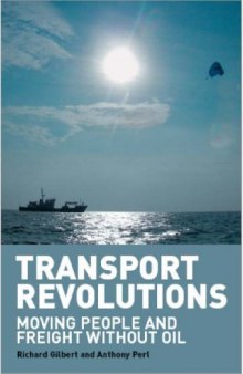 Transport Revolutions: Moving People and Freight Without Oil