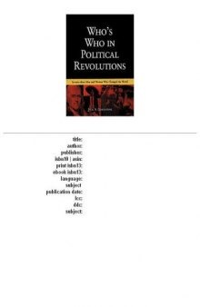 Who's who in political revolutions: seventy-three men and women who changed the world