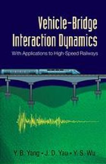 Vehicle-bridge interaction dynamics : with applications to high-speed railways