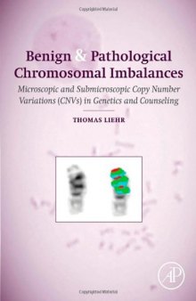 Benign & Pathological Chromosomal Imbalances. Microscopic and Submicroscopic Copy Number Variations (CNVs) in Genetics and Counseling