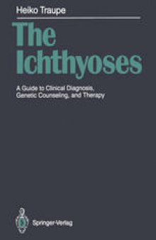 The Ichthyoses: A Guide to Clinical Diagnosis, Genetic Counseling, and Therapy