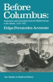 Before Columbus: Exploration and Colonisation from the Mediterranean to the Atlantic 1229–1492