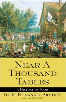 Near a Thousand Tables - A History of Food