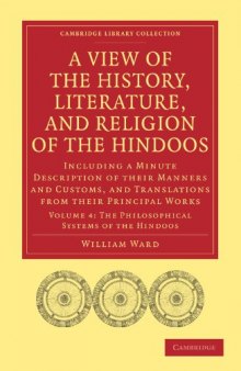 A View of the History, Literature, and Religion of the Hindoos, Volume 4: Including a Minute Description of their Manners and Customs, and Translations from their Principal Works (Cambridge Library Collection - Religion)