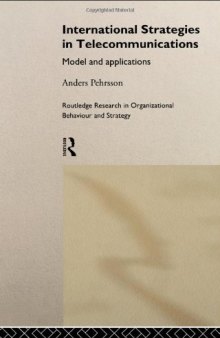 International Strategies in Telecommunications: Models and Applications (Routledge Research in Organizational Behaviour & Strategy)