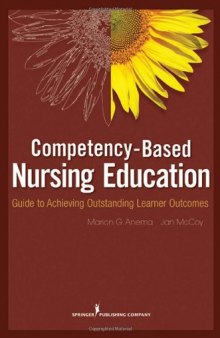 Competency Based Nursing Education: Guide to Achieving Outstanding Learner Outcomes