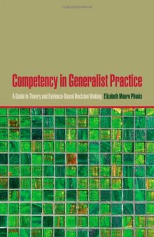 Competency in Generalist Practice: A Guide to Theory and Evidence-Based Decision Making