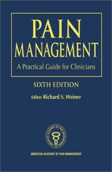 Pain Management: A Practical Guide for Clinicians, 6th edition