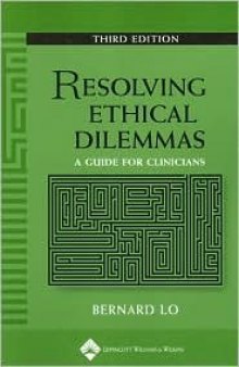 Resolving Ethical Dilemmas: A Guide for Clinicians