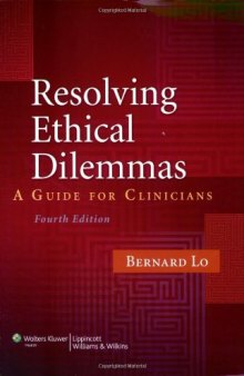 Resolving Ethical Dilemmas: A Guide for Clinicians  