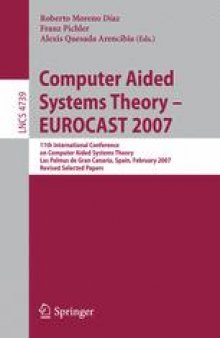 Computer Aided Systems Theory – EUROCAST 2007: 11th International Conference on Computer Aided Systems Theory, Las Palmas de Gran Canaria, Spain, February 12-16, 2007, Revised Selected Papers