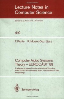 Computer Aided Systems Theory — EUROCAST '89: A selection of papers from the International Workshop EUROCAST '89, Las Palmas, Spain February 26–March 4, 1989 Proceedings