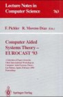 Computer Aided Systems Theory — EUROCAST '93: A Selection of Papers from the Third International Workshop on Computer Aided Systems Theory Las Palmas, Spain, February 22–26, 1993 Proceedings