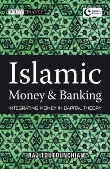 Islamic money and banking : integrating money in capital theory