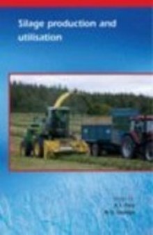 Silage Production And Utilisation: Proceedings of the Xivth International Silage Conference, a Satelite Workshop of the Xxth International Grassland Congress, July 2005, Belfast, Northe
