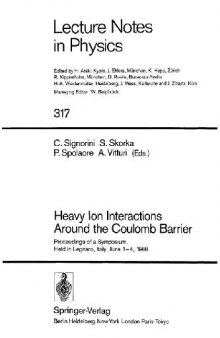 Heavy Ion Interactions Around the Coulomb Barrier: Proceedings of a Symposium Held in Legnaro (198