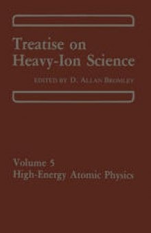 Treatise on Heavy-Ion Science: Volume 5 High-Energy Atomic Physics
