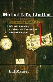 Mutual life, limited : Islamic banking, alternative currencies, lateral reason