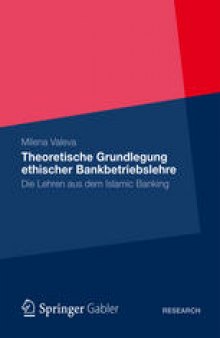 Theoretische Grundlegung ethischer Bankbetriebslehre: Die Lehren aus dem Islamic Banking